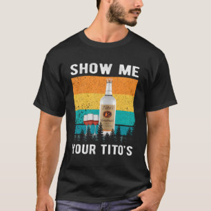 T-shirt Montrez-Moi L'Alcool De Vodka De Votre Tito