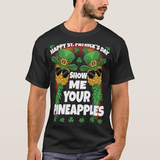 T-shirt Montrez-Moi Vos Ananas Jour de la Saint Patrick S (Devant)