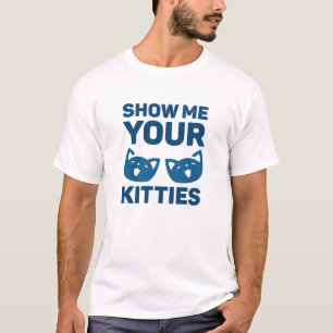 T-shirt Montrez-Moi Vos Kitties