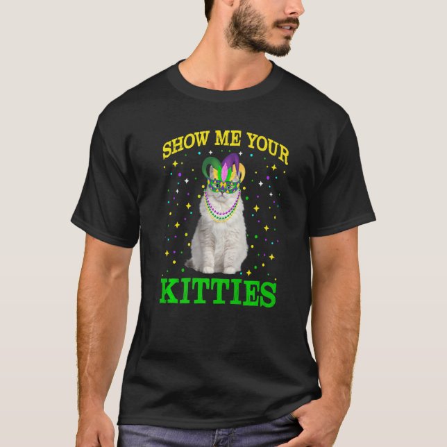 T-shirt Montrez-moi vos mignons chatons Carnavals Mardi Gr (Devant)