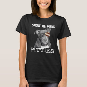 T-shirt Montrez-Moi Vos Pitties Amoureux de les chiens Pit
