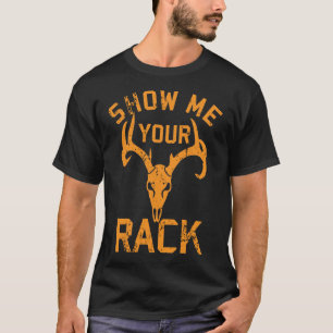 T-shirt Montrez-Moi Votre Chasseur De Deer Funny Deer Antl