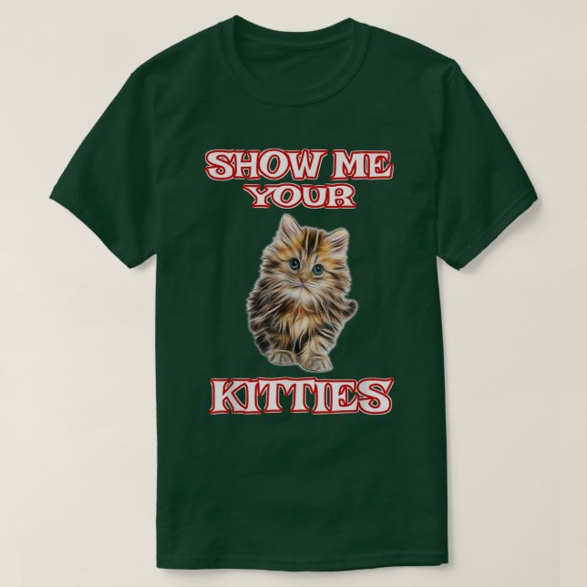 T-shirt Montrez-Moi Votre Cute Chat Drôle (Design devant)