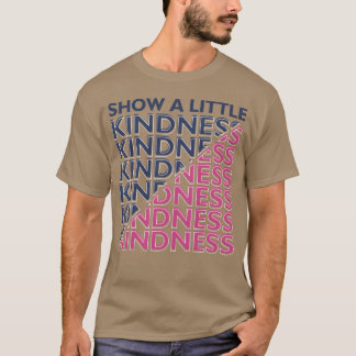 T-shirt Montrez un peu de gentillesse Étendez la gentilles