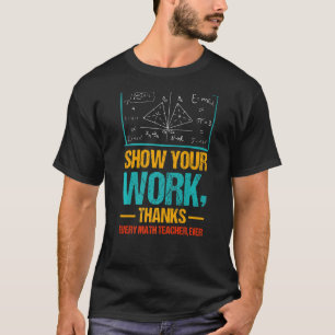 T-shirt Montrez Votre Travail Merci À Chaque Professeur De