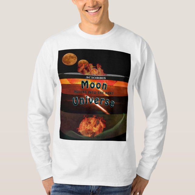 T-shirt Moon Moving into the Next Universe (Devant)