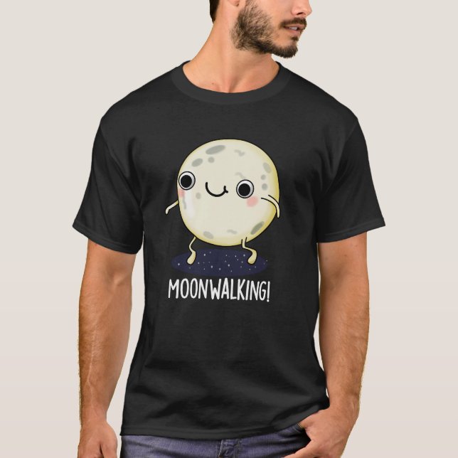 T-shirt Moon Walking Funny Dance Pun Dark BG (Devant)