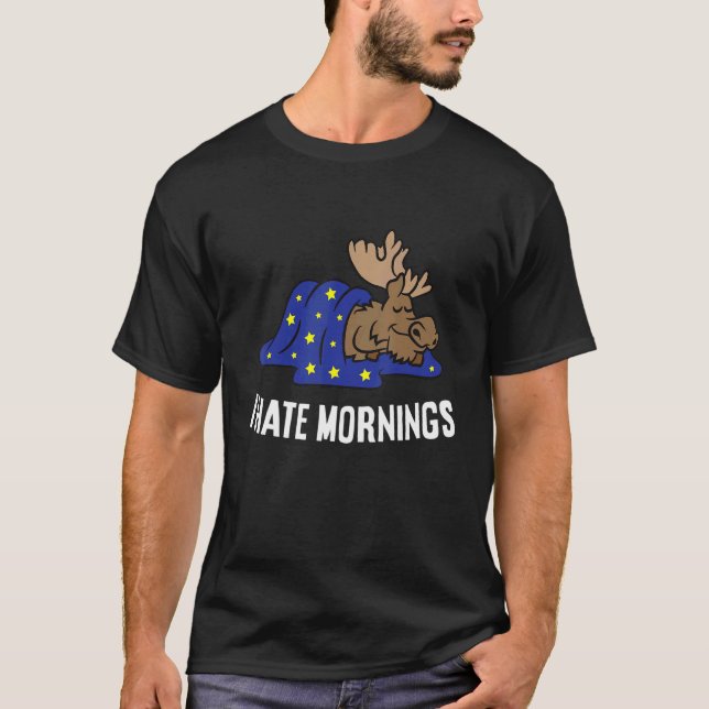 T-shirt Moose Tired  Moose I Hate Mornings (Devant)