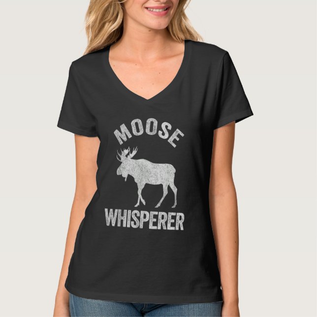 T-shirt Moose Whisperer Moose   Moose Quote (Devant)