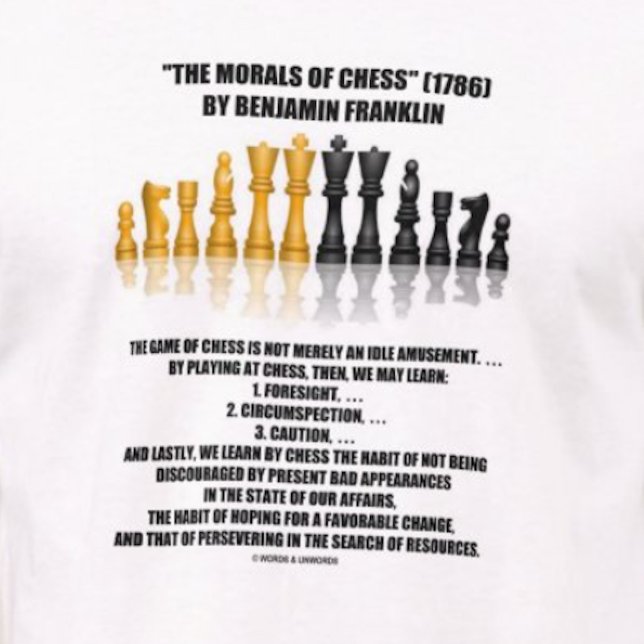 T-shirt Moralité Des Échecs Benjamin Franklin Échecs Réflé (Benjamin Franklin said it best in his infamous essay "The Morals Of Chess".)