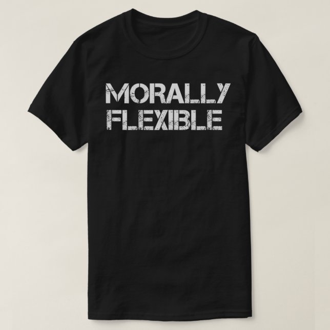 T-shirt Morally Flexible (Design devant)