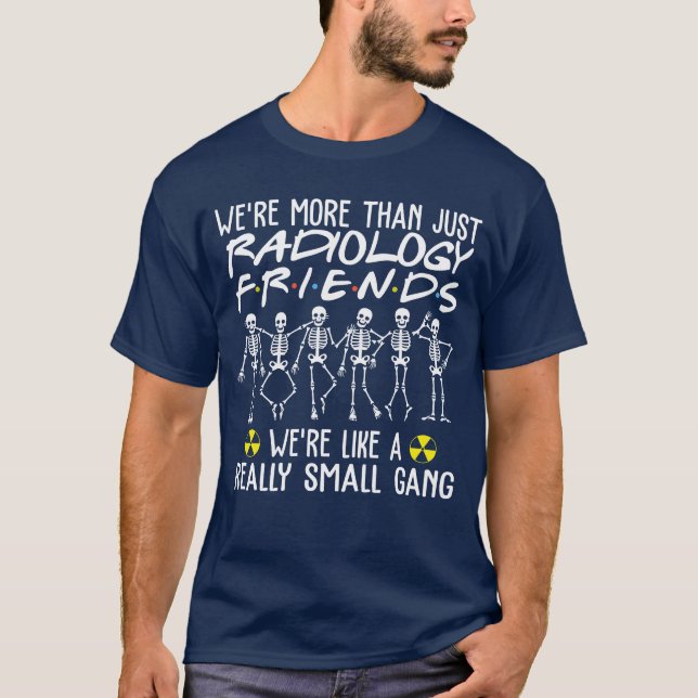 T-shirt Morehan Juste Les Amis De Radiologie Étaient Comme (Devant)