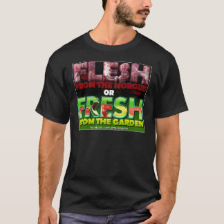 T-shirt Morgue de chair ou jardin frais