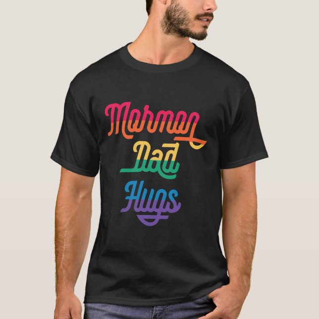 T-shirt MORMON DAD HUGS LGBT Gay pride Meme  (Devant)