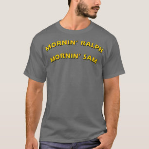 T-shirt Mornin Ralph Mornin Sam