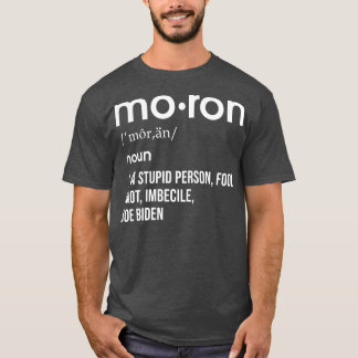 T-shirt moron Biden