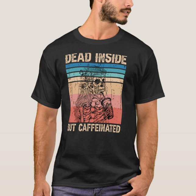 T-shirt Mort À L'Intérieur Mais Caffiné (Devant)