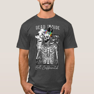 T-shirt Mort À L'Intérieur Mais Caffiné Squelette Boire Co