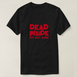 T-SHIRT MORT À L'INTÉRIEUR MAIS ENCORE DRÔLE