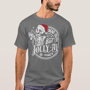 T-shirt Mort à l'intérieur mais Jolly AF Skeleton Père Noë