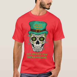 T-shirt Mort à l'intérieur mais prêt pour les Shenanigans