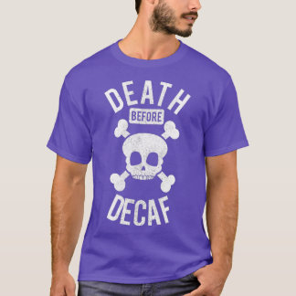 T-shirt Mort drôle avant décaf Crâne Café Caféine