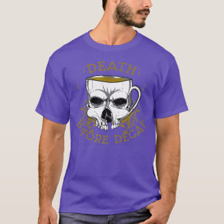 T-shirt Mort drôle avant décaf Crâne Coffee Mug Cadeau