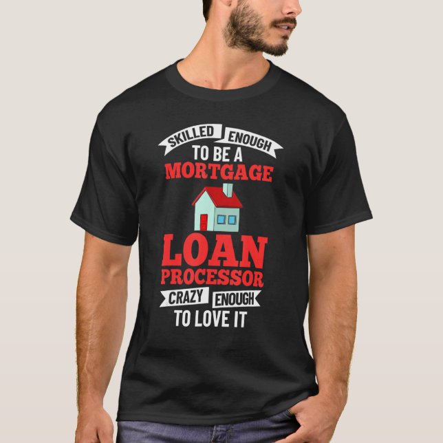 T-shirt Mortgage Loan Processor Officer Assistant Processi (Devant)