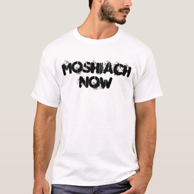 T-SHIRT MOSHIACH MAINTENANT (Devant)