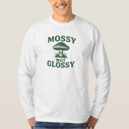 T-shirt Mossy, pas brillant -