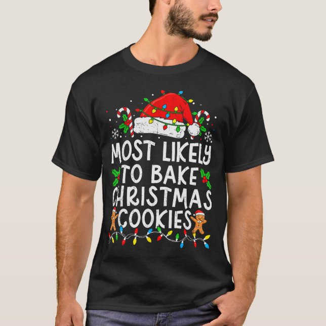 T-shirt Most Likely To Bake Christmas Cookies Matching Chr (Devant)