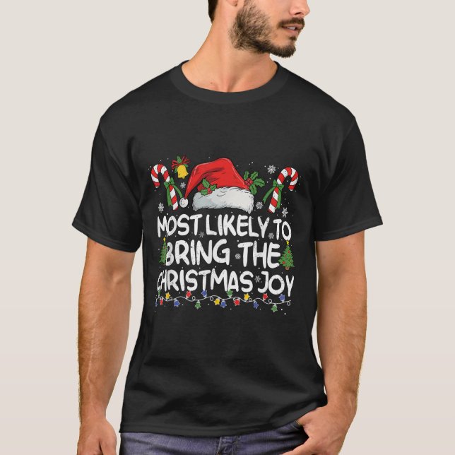T-shirt Most Likely To Bring The Christmas Joy Matching Ch (Devant)
