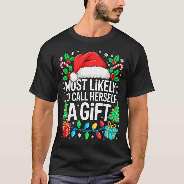 T-shirt Most Likely To Call Herself A Gif Matching Christm (Devant)