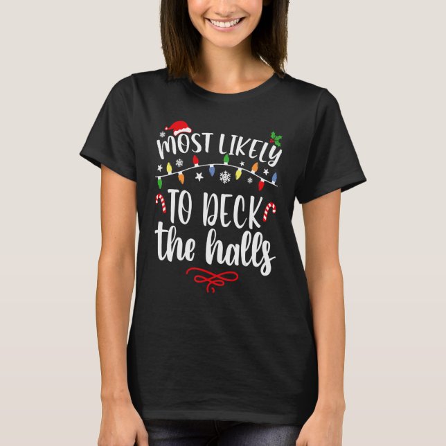 T-shirt Most Likely To Christmas Deck The Halls Family Chr (Devant)
