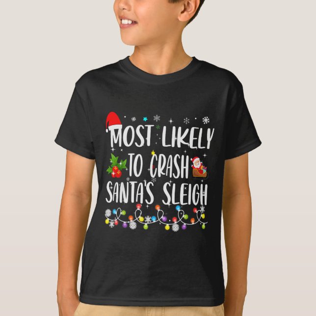 T-shirt Most Likely To Crash Santas Sleigh Funny Family Ch (Devant)