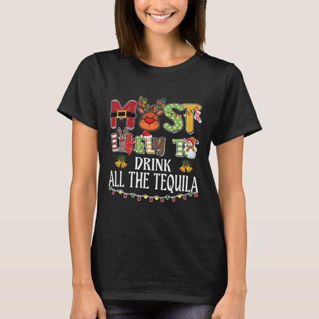 T-shirt Most Likely To Drink All The Tequila Family Christ (Devant)