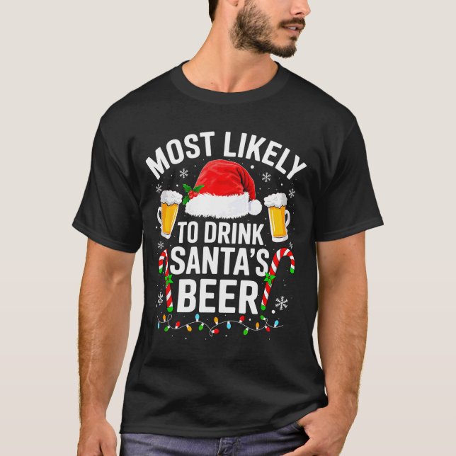 T-shirt Most Likely To Drink Santa's Beer Funny Drinking C (Devant)