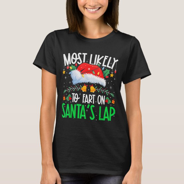 T-shirt Most Likely To Fart On Santa's Lap Funny Matching  (Devant)
