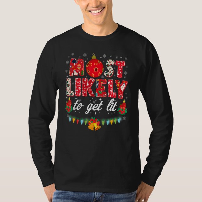 T-shirt Most Likely To Get Lit Drinking  Family Christmas  (Devant)
