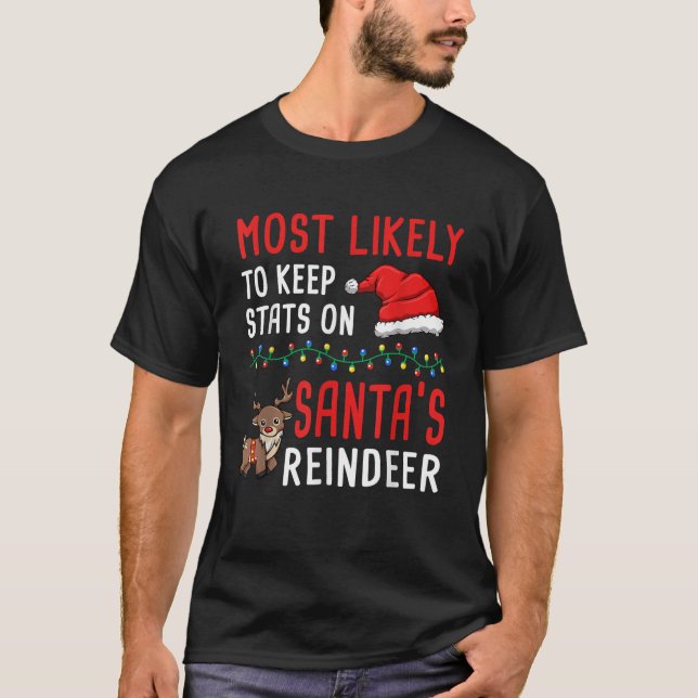 T-shirt Most Likely To Keep Stats On Santa Reindeer Christ (Devant)