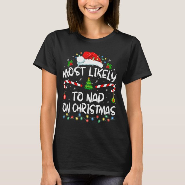 T-shirt Most Likely To Nap On Christmas Family Christmas P (Devant)