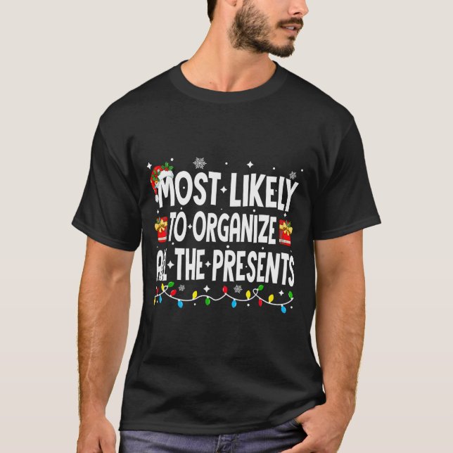 T-shirt Most Likely To Organize All The Christmas Pajamas  (Devant)
