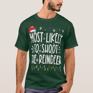 T-shirt Most Likely To Shoot The Reindeer Family Christmas