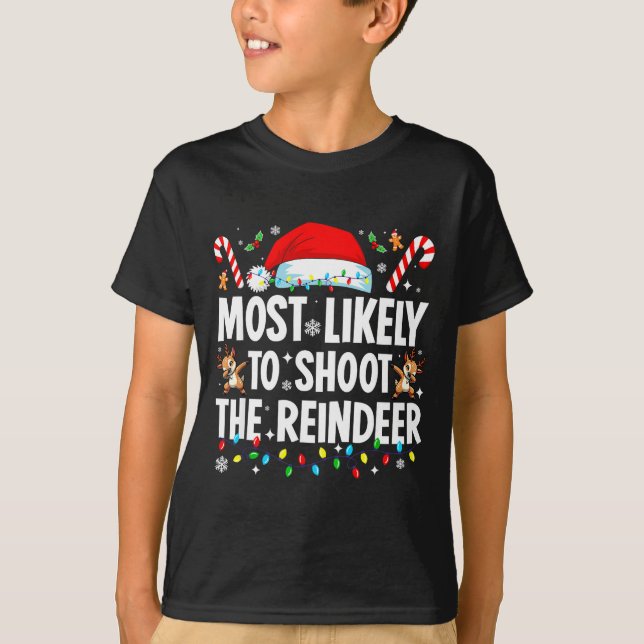 T-shirt Most Likely To Shoot The Reindeer Funny Matching C (Devant)