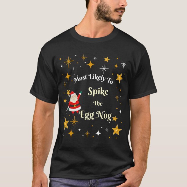 T-shirt Most Likely To Ske The Egg Nog  (Devant)