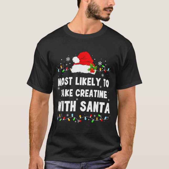 T-shirt Most Likely To Take Creatine With Santa  (Devant)