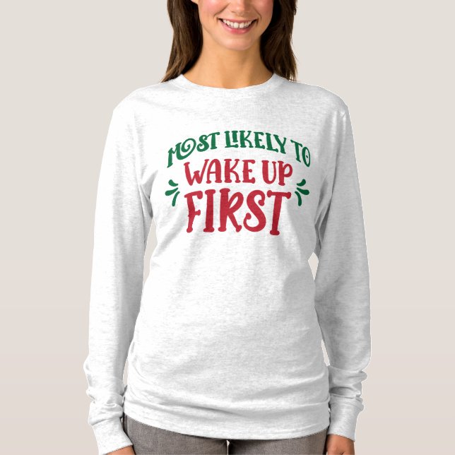 T-shirt Most Likely to Wake Up First Funny Family (Devant)