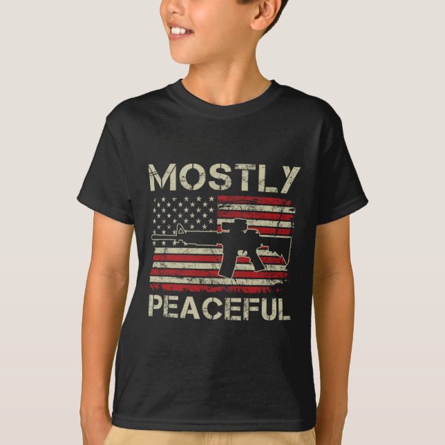 T-shirt Mostly Peaceful - 2nd Amendment Pro Guns Ar15 Usa  (Devant)