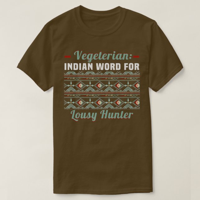 T-shirt Mot Indien végétarien pour Chasseur pourri (Design devant)