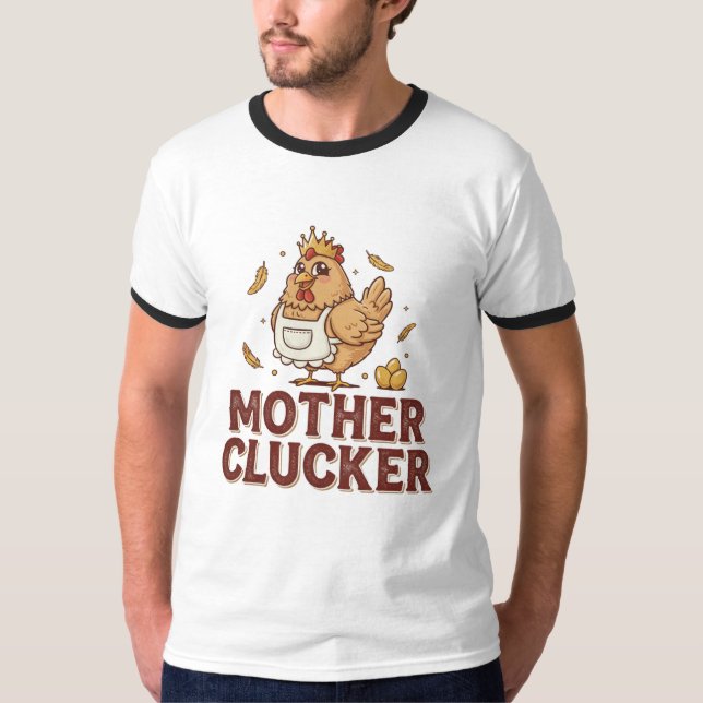 T-shirt Mother Clucker (Devant)